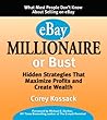 Ebay Millionaire or Bust: Hidden Strategies That Maximize Profits and Create Wealth