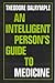 An Intelligent Person's Guide to Medicine by Theodore Dalrymple