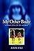 My Other Body: A Memoir of Love, Fat, Life, and Death