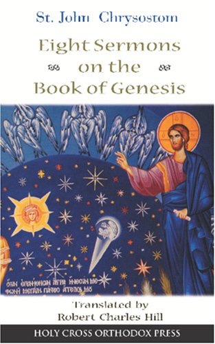 St. John Chrysostom: Eight Sermons on the Book of Genesis (Paperback)