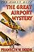 The Great Airport Mystery (Hardy Boys, #9)