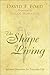 The Shape of Living by David F. Ford The Shape of Living by David F. Ford
