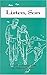Listen, Son— Twelve Heart to Heart Talks of a Father to His Son