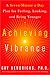 Achieving Vibrance: A Seven-Minute-a-Day Plan for Feeling, Looking, and Being Younger