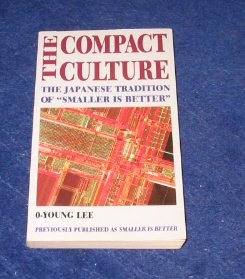 The Compact Culture: The Japanese Tradition of "Smaller Is Better" (Paperback)