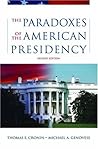 The Paradoxes of the American Presidency The Paradoxes of the American Presidency
