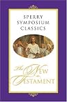 Sperry Symposium Classics: The New Testament Sperry Symposium Classics: The New Testament