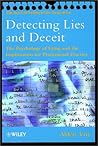 Detecting Lies and Deceit: The Psychology of Lying and the Implications for Professional Practice (Wiley Series in Psychology of Crime, Policing and Law)