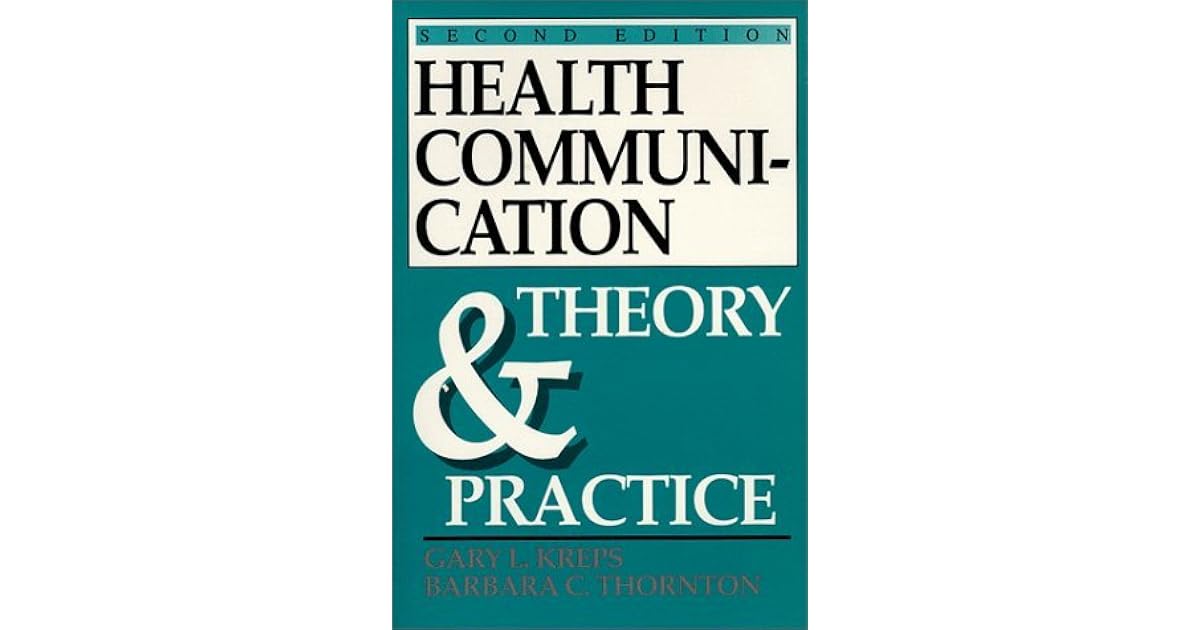 Health Communication Theory and Practice by Gary L. Kreps
