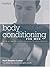 Body Conditioning for Men: Get Fit and Stay Fit Using the Progressive 12-Week Program