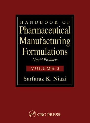 Handbook of Pharmaceutical Manufacturing Formulations: Liquid Products (Volume 3 of 6)