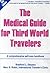 The Medical Guide for Third World Travelers: A Comprehensive Self-Care Handbook