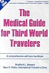 The Medical Guide for Third World Travelers: A Comprehensive Self-Care Handbook