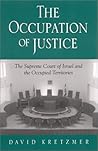 The Occupation of Justice: The Supreme Court of Israel and the Occupied Territories (Israeli Studies) The Occupation of Justice: The Supreme Court of Israel and the Occupied Territories (Israeli Studies)