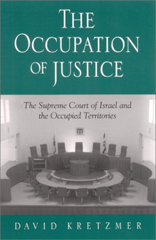 The Occupation of Justice: The Supreme Court of Israel and the Occupied Territories (Israeli Studies)