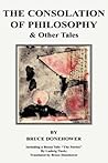 The Consolation of Philosophy & Other Tales: Including the Fairies by Ludwig Tieck, Translated by Bruce Donehower The Consolation of Philosophy & Other Tales: Including the Fairies by Ludwig Tieck, Translated by Bruce Donehower