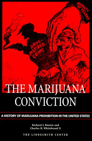 The Marijuana Conviction: A History of Marijuana Prohibition in the United States (Paperback)