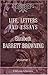 Life, letters and essays of Elizabeth Barrett Browning: Volume 1. Letters of Elizabeth Barret Browning addressed to Richard Hengist Horne