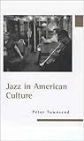 Jazz in American Culture Jazz in American Culture