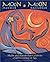 Moon Mother, Moon Daughter by Janet Lucy