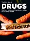 The Little Box of Drugs: Herion, Ecstasy, Cocaine, Cannabis: Provides the hard facts, supported by interviews with experts, users and pushers