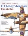 The World War II Warplane Guide