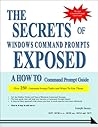 The Secrets of Windows Command Prompts Exposed The Secrets of Windows Command Prompts Exposed
