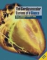 The Cardiovascular System at a Glance The Cardiovascular System at a Glance