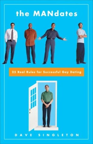 The Mandates: 25 Real Rules for Successful Gay Dating (Paperback)