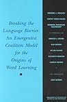 Breaking the Language Barrier: An Emergentist Coalition Model for the Origins of Word Learning (Monographs of the Society for Research in Child Development)