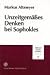 Unzeitgemaesses Denken bei Sophokles (Hermes - Einzelschriften, 85) (German Edition)