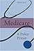 Medicare: A Policy Primer (Urban Institute Press)