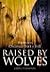 Raised By Wolves: The Story...
