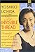 Invisible Thread : A Memoir by Yoshiko Uchida