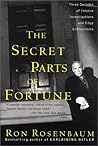 The Secret Parts of Fortune: Three Decades of Intense Investigations and Edgy Enthusiasms