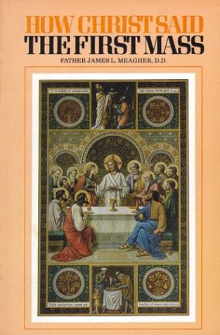 How Christ Said the First Mass (Paperback)