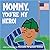 Mommy, You're My Hero