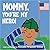 Mommy, You're My Hero