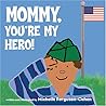 Mommy, You're My Hero