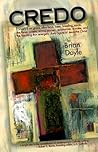 Credo: Essays on Grace, Altar Boys, Bees, Kneeling, Saints, the Mass, Priests, Strong Women, Epiphanies, a Wake, and the Haun