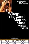 Where the Game Matters Most: A Last Championship Season in Indiana High School Basketball Where the Game Matters Most: A Last Championship Season in Indiana High School Basketball