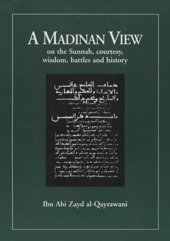 A Madinan View on the Sunnah, Courtesy, Wisdom, Battles & History (Paperback)