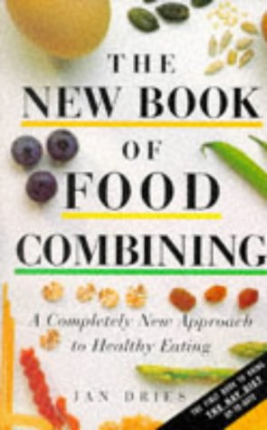 The New Book of Food Combining: A Completely New Approach to Healthy Eating (Paperback)
