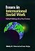 Issues in International Social Work: Global Challenges for a New Century