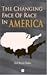 The Changing Face Of Race: The Role Of Racial Politics In Shaping Modern America