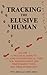 Tracking the Elusive Human, Volume 1: A Practical Guide to C.G. Jung's Psychological Types, W.H. Sheldon's Body and Temperament Types and Their Integration