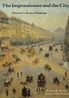 The Impressionist and the City: Pissarro's Series Paintings (Hardcover)