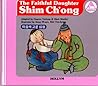 The Faithful Daughter Shim Ch'ong /The Little Frog Who Never Listened (Korean Folk Tales for Children, Vol 9) (Korean Folk Tales for Children, Vol 9)