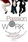 Passion at Work by Lawler Kang Passion at Work by Lawler Kang