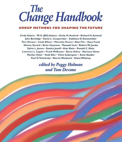 The Change Handbook: Group Methods for Shaping the Future (Paperback)